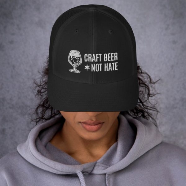 Craft Beer, Not Hate Trucker Cap